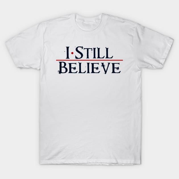 I Still Believe T-Shirt by Selinerd